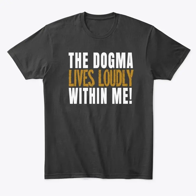 The Dogma Lives!